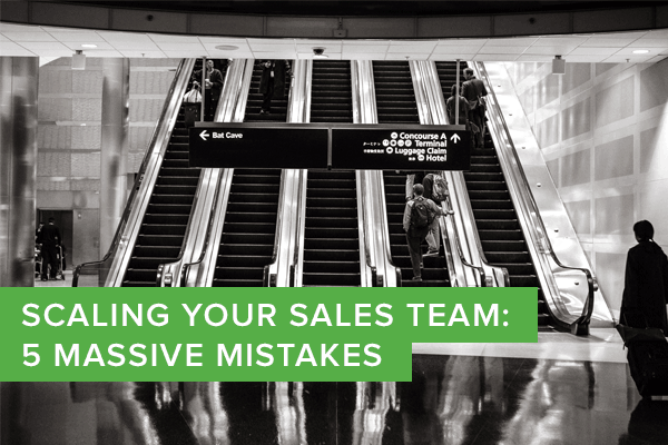 Scaling Sales Team Mistakes