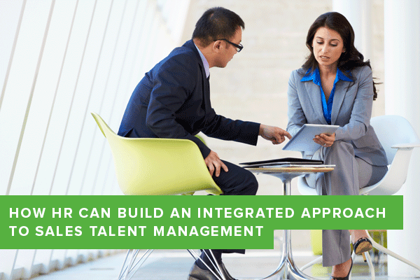 How-HR-Can-Build-an-Integrated-Approach-to-Sales-Talent-Management