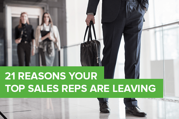 Why Your Top Sales Reps Are Leaving